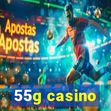 55g casino